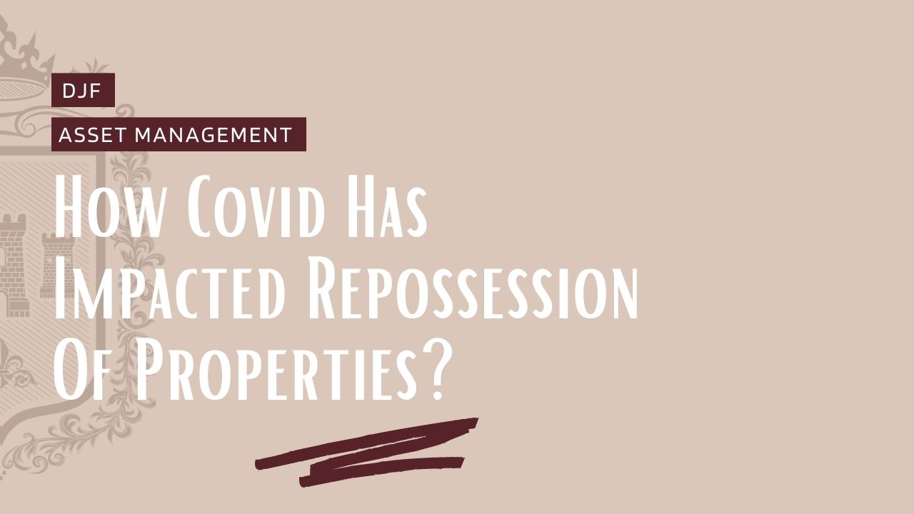 How Covid Has Impacted Repossession Of Properties?
